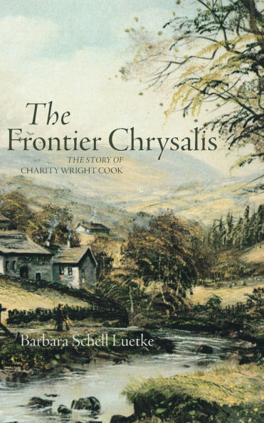 Frontier Chrysalis: The Story of Charity Wright Cook