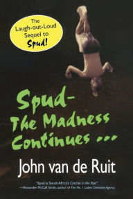 Title: The Madness Continues (Spud Series), Author: John van de Ruit