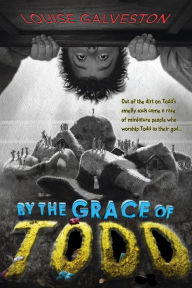Title: By the Grace of Todd, Author: Louise Galveston