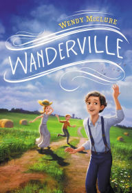 Title: Wanderville (Wanderville Series #1), Author: Wendy McClure