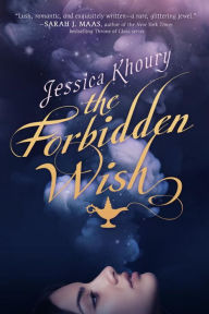 Title: The Forbidden Wish, Author: Jessica Khoury