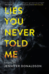 Online free ebook downloading Lies You Never Told Me by Jennifer Donaldson (English literature) 9781595148537 ePub DJVU