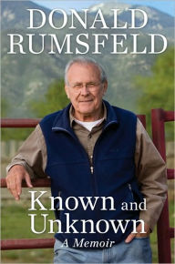 Title: Known and Unknown: A Memoir, Author: Donald Rumsfeld