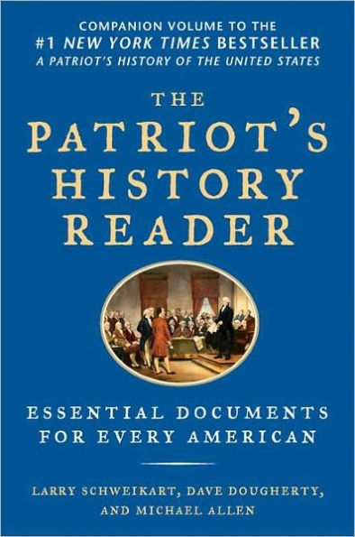 The Patriot's History Reader: Essential Documents for Every American