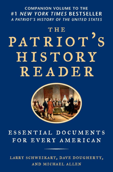 The Patriot's History Reader: Essential Documents for Every American
