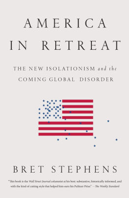 America In Retreat The New Isolationism And The Coming Global