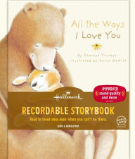 Title: All the Ways I Love You Recordable Storybook, Author: Theresa Trinder