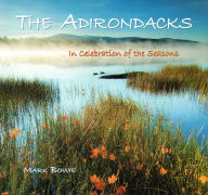 Title: Adirondacks: In Celebration of the Seasons, Author: Mark Bowie