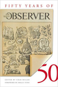Title: Fifty Years of the Texas Observer / Edition 1, Author: Char Miller