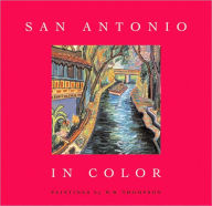 Title: San Antonio in Color, Author: W. B. Thompson
