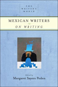 Title: Mexican Writers on Writing (The Writer's World Series), Author: Margaret Sayers Peden