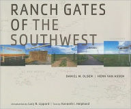 Title: Ranch Gates of the Southwest, Author: Daniel M. Olsen