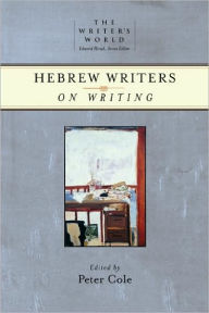 Title: Hebrew Writers on Writing, Author: Peter Cole