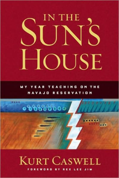 In the Sun's House: My Year Teaching on the Navajo Reservation