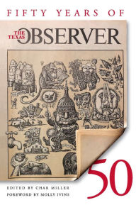 Title: Fifty Years of the Texas Observer, Author: Char Miller