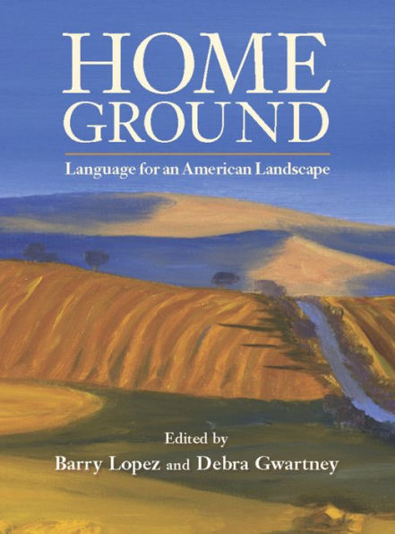 Home Ground: Language for an American Landscape