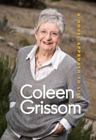 Title: A Novel Approach to Life, Author: Coleen Grissom