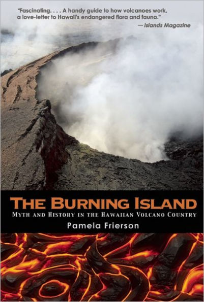 the Burning Island: Myth and History of Hawaiian Volcano Country