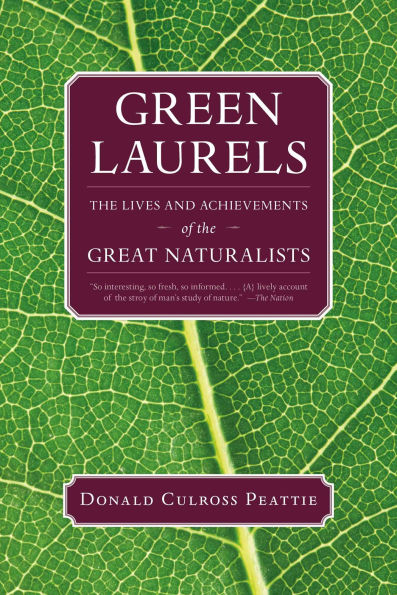 Green Laurels: the Lives and Achievements of Great Naturalists