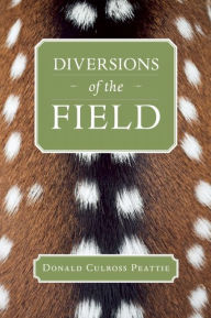 Title: Diversions of the Field, Author: Donald Culross Peattie