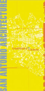 Title: San Antonio Architecture: Traditions and Visions, Author: AIA San Antonio