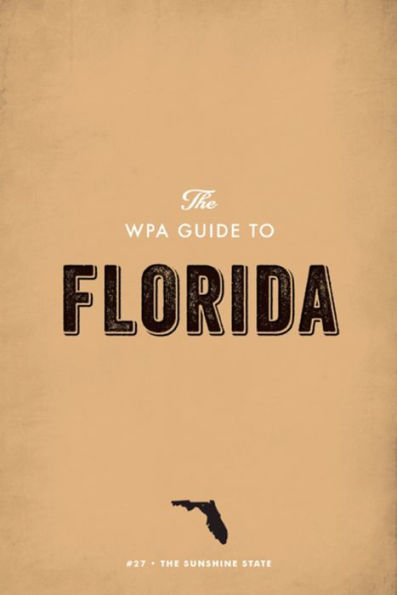 The WPA Guide to Florida: The Sunshine State