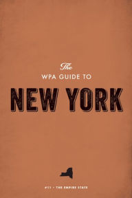 Title: The WPA Guide to New York: The Empire State, Author: Federal Writers' Project