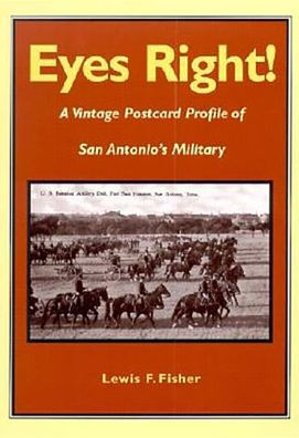 Eyes Right!: A Vintage Postcard Profile of San Antonio's Military