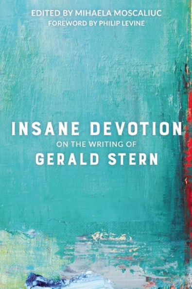 Insane Devotion: On the Writing of Gerald Stern