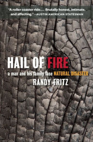 Title: Hail of Fire: A Man and His Family Face Natural Disaster, Author: Randy Fritz