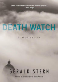 Title: Death Watch: A View from the Tenth Decade, Author: Gerald Stern