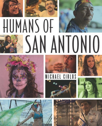 Humans Of San Antonio By Michael Cirlos Paperback Barnes Noble