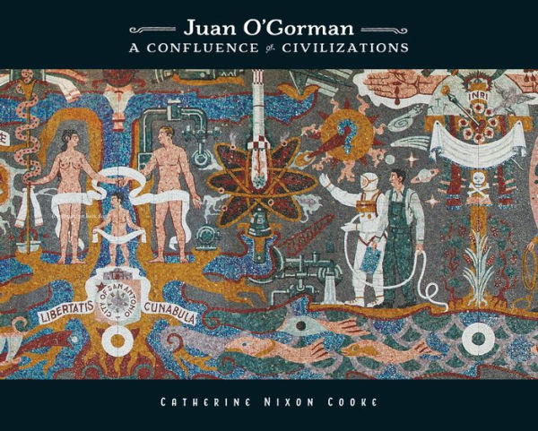 Juan O'Gorman: A Confluence of Civilizations