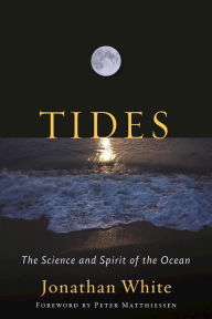 Title: Tides: The Science and Spirit of the Ocean, Author: Jonathan White