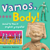 Title: Vamos, Body!: Head to Toe in English y Español, Author: Madeleine Budnick