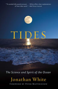 Title: Tides: The Science and Spirit of the Ocean, Author: Jonathan White