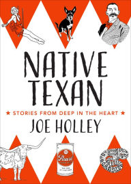 Native Texan: Stories from Deep in the Heart