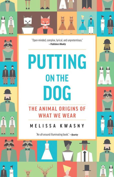 Putting on The Dog: Animal Origins of What We Wear