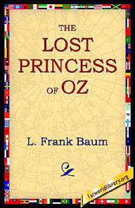 Title: The Lost Princess of Oz (Oz Series #11), Author: L. Frank Baum
