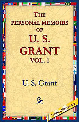 The Personal Memoirs of U.S. Grant, Vol 1.