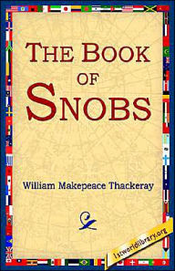 Title: The Book of Snobs, Author: William Makepeace Thackeray