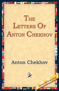 Title: The Letters of Anton Chekhov, Author: Anton Chekhov