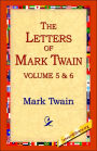 The Letters of Mark Twain Vol.5 & 6