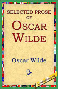 Title: Selected Prose of Oscar Wilde, Author: Oscar Wilde