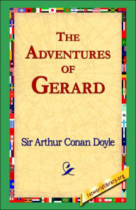 Title: The Adventures of Gerard, Author: Arthur Conan Doyle