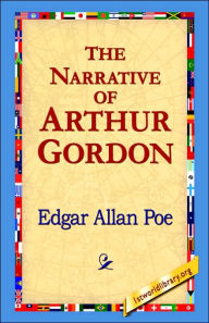 Title: The Narrative of Arthur Gordon, Author: Edgar Allan Poe