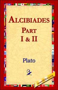 Title: Alcibiades I & II, Author: Plato