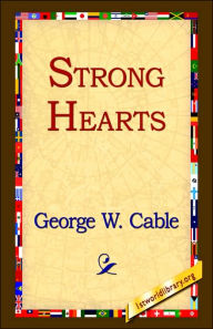 Title: Strong Hearts, Author: George Washington Cable