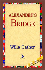 Title: Alexander's Bridge, Author: Willa Cather