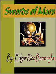 Title: Swords of Mars, Author: Edgar Rice Burroughs